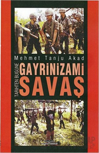 Tarihten Bugüne Gayrinizami Savaş Mehmet Tanju Akad