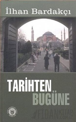 Tarihten Bugüne İlhan Bardakçı