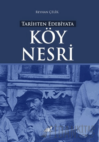 Tarihten Edebiyata Köy Nesri Reyhan Çelik