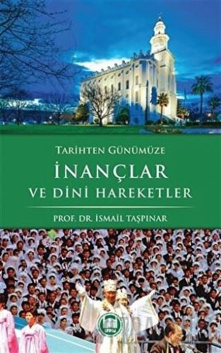 Tarihten Günümüze İnançlar ve Dini Hareketler İsmail Taşpınar