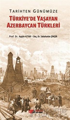 Tarihten Günümüze Türkiye'de Yaşayan Azerbaycan Türkleri Aygün Attar