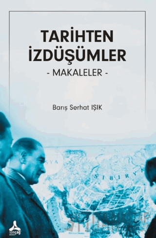 Tarihten İzdüşümler Makaleler Barış Serhat Işık