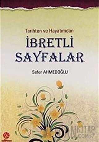 Tarihten ve Hayatımdan İbretli Sayfalar Sefer Ahmedoğlu