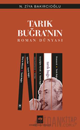 Tarık Buğra'nın Roman Dünyası N. Ziya Bakırcıoğlu