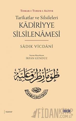 Tarikatlar ve Silsileleri - Kadiriyye Silsilenamesi Sadık Vicdani