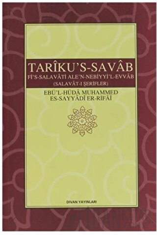 Tariku's-Savab (Selavat-ı Şerifler) Ebü'l-Hüda Muhammed Es-Sayyadi Er-