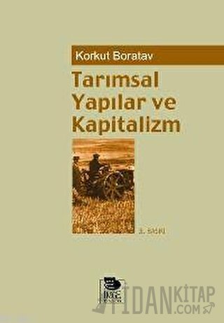 Tarımsal Yapılar ve Kapitalizm Korkut Boratav