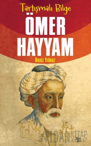 Tartışmalı Bilge Ömer Hayyam Deniz Yılmaz