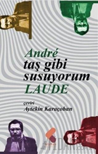 Taş Gibi Susuyorum Andre Laude