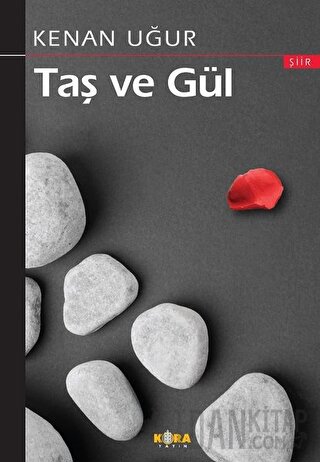 Taş ve Gül Kenan Uğur