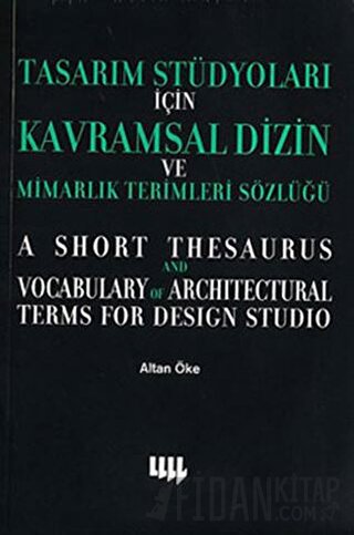 Tasarım Stüdyoları İçin Kavramsal Dizin ve Mimarlık Terimleri Sözlüğü 