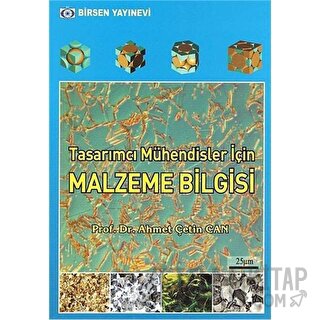 Tasarımcı Mühendisler İçin Malzeme Bilgisi Ahmet Çetin Can