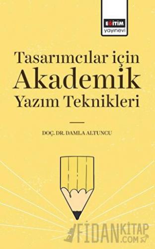 Tasarımcılar İçin Akademik Yazım Teknikleri Damla Altuncu