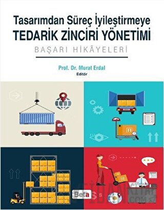 Tasarımdan Süreç İyileştirmeye Tedarik Zinciri Yönetimi Murat Erdal