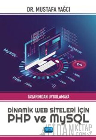 Tasarımdan Uygulamaya Dinamik Web Siteleri için PHP ve MySQL Mustafa Y