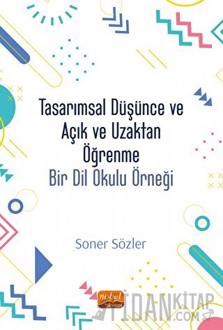 Tasarımsal Düşünce Ve Açık Ve Uzaktan Öğrenme Soner Sözler