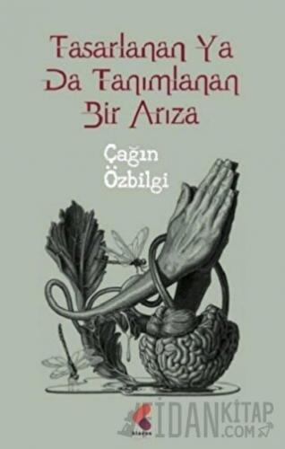 Tasarlanan Ya Da Tanımlanan Bir Arıza Çağın Özbilgi