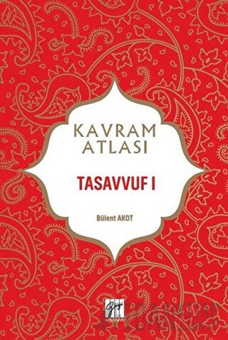 Tasavvuf 1 - Kavram Atlası Bülent Akot