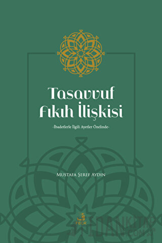 Tasavvuf Fıkıh İlişkisi Mustafa Şeref Aydın