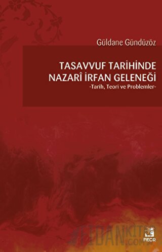 Tasavvuf Tarihinde Nazari İrfan Geleneği Güldane Gündüzöz