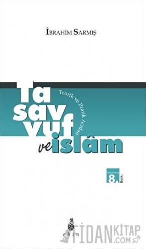 Tasavvuf ve İslam İbrahim Sarmış