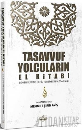 Tasavvuf Yolcuların El Kitabı Mehmet Şirin Ayiş