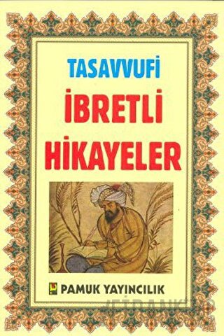 Tasavvufi İbretli Hikayeler (Hikaye-005) Kolektif