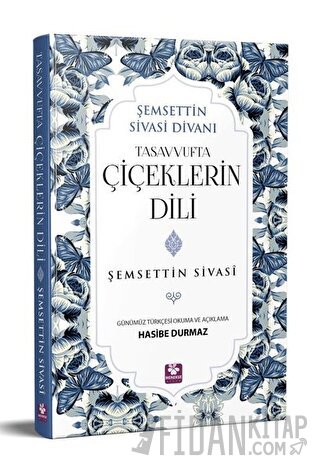 Tasavvufta Çiçeklerin Dili Şemsettin Sivasi