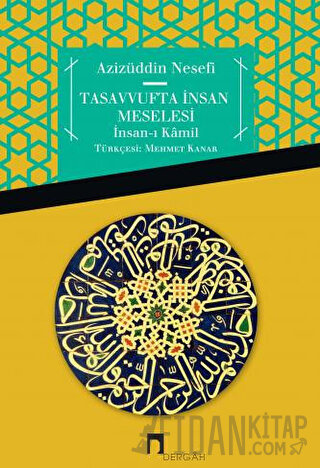 Tasavvufta İnsan Meselesi İnsan-ı Kamil Azizüddin Nesefi