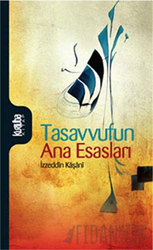 Tasavvufun Ana Esasları İzzeddin Mahmud Bin Ali Kaşani Natanzi