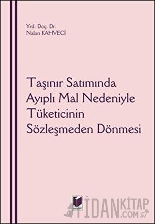 Taşınır Satımında Ayıplı Mal Nedeniyle Tüketicinin Sözleşmeden Dönmesi