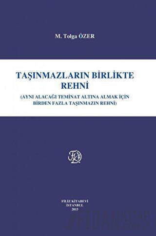 Taşınmazların Birlikte Rehni M. Tolga Özer