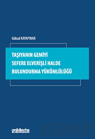 Taşıyanın Gemiyi Sefere Elverişli Halde Bulundurma Yükümlülüğü Göksal 