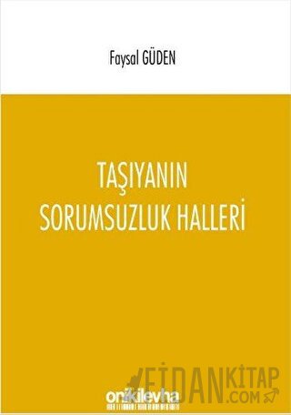 Taşıyanın Sorumsuzluk Halleri Faysal Güden