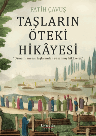 Taşların Öteki Hikayesi Fatih Çavuş