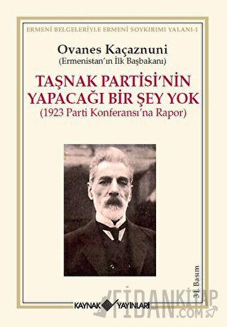 Taşnak Partisi’nin Yapacağı Bir Şey Yok Ovanes Kaçaznuni