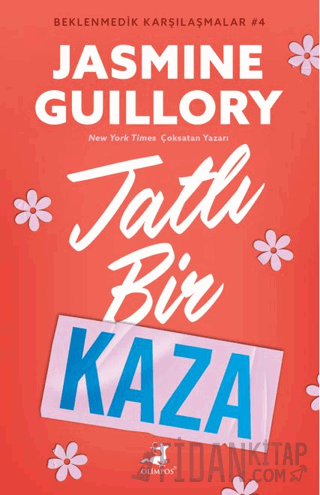 Tatlı Bir Kaza - Beklenmedik Karşılaşmalar 4 Jasmine Guillory