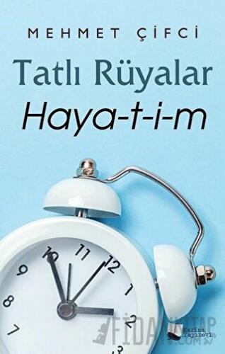 Tatlı Rüyalar Haya-t-i-m Mehmet Çifci