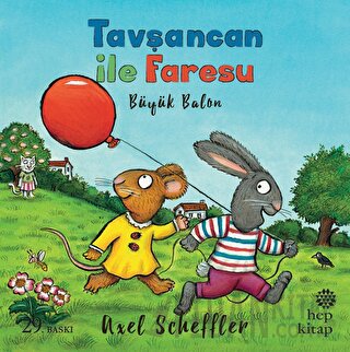 Tavşancan ile Faresu: Büyük Balon Axel Scheffler