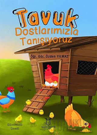 Tavuk Dostlarımızla Tanışıyoruz Özden Yılmaz