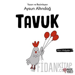 Tavuk - Mini Hikayeler 1 Aysun Altındağ