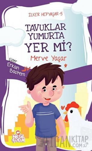 Tavuklar Yumurta Yer mi? - İlker Hepyaşar 5 Merve Yaşar