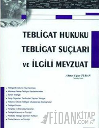 Tebligat Hukuku Tebligat Suçları ve İlgili Mevzuat Ahmet Uğur Turan