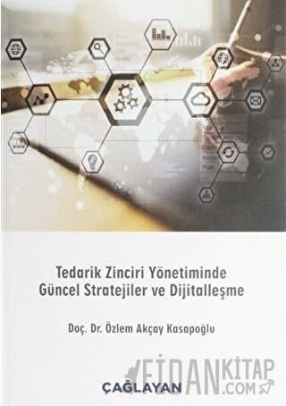 Tedarik Zinciri Yönetiminde Güncel Stratejiler ve Dijitalleşme Özlem A