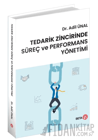 Tedarik Zincirinde Süreç ve Performans Yönetimi Adil Ünal