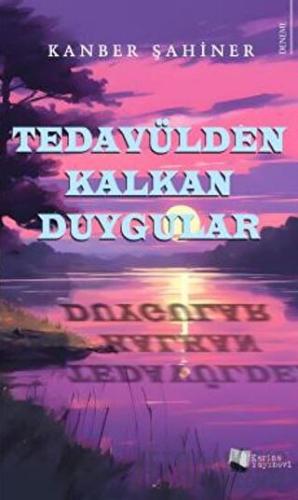 Tedavülden Kalkan Duygular Kanber Şahiner