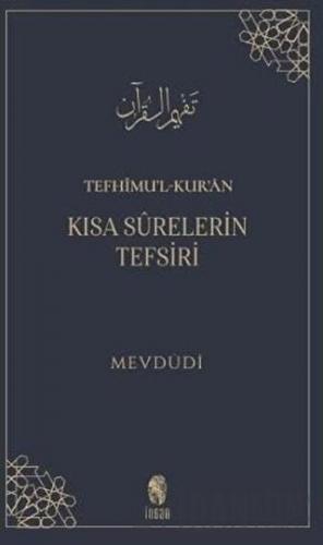 Tefhimu’l-Kur’an - Kısa Surelerin Tefsiri Mevdüdi