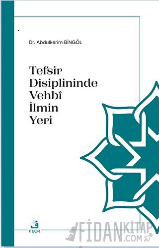 Tefsir Disiplininde Vehbi İlmin Yeri Abdulkerim Bingöl