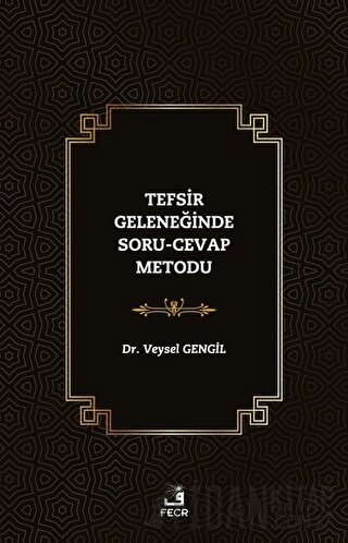 Tefsir Geleneğinde Soru-Cevap Metodu Veysel Gengil