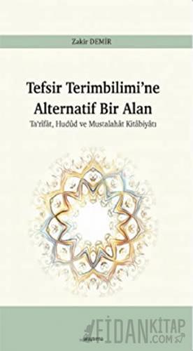 Tefsir Terimbilimi’ne Alternatif Bir Alan Zakir Demir